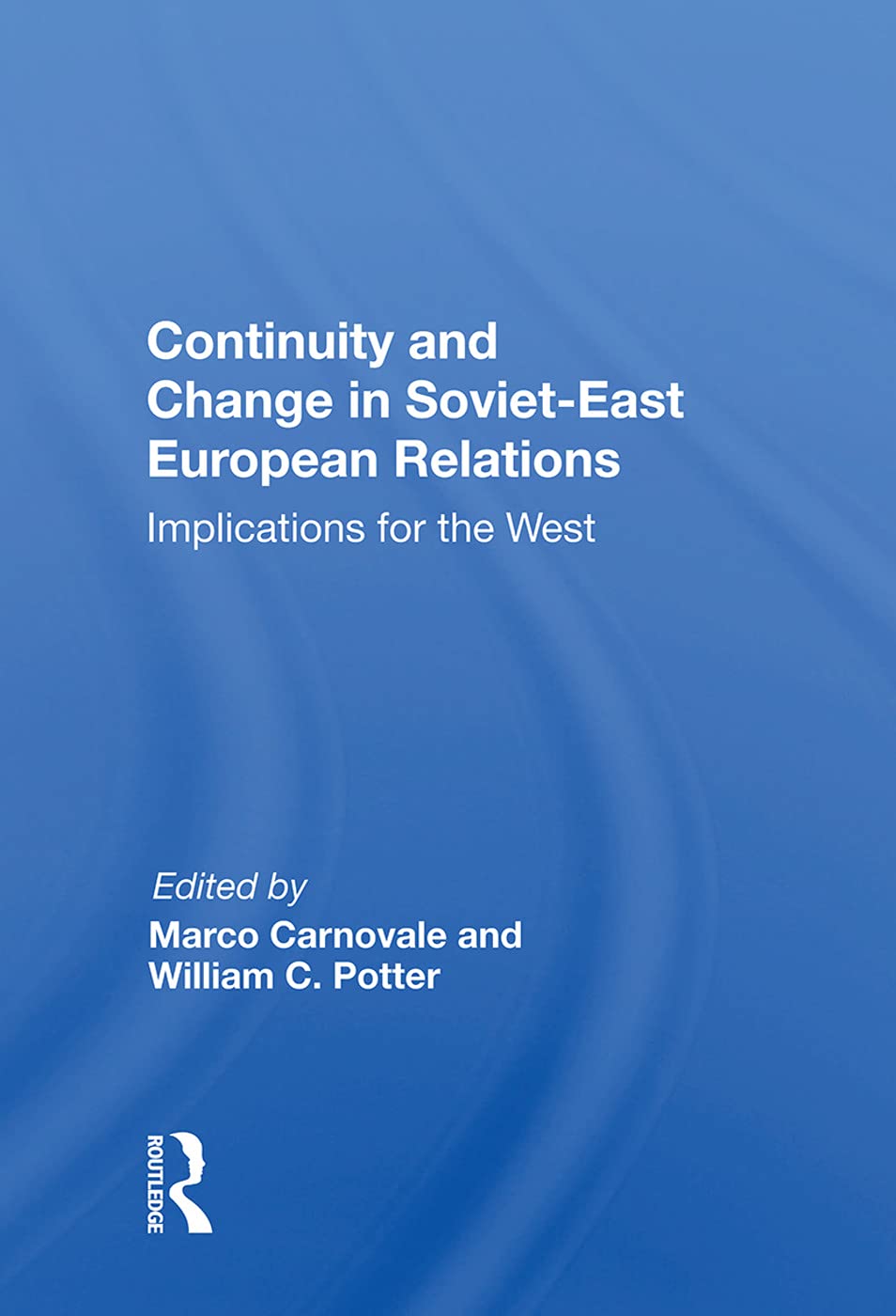 Continuity and Change in Soviet-East European Relations: Implications for the West Business, Finance & Career