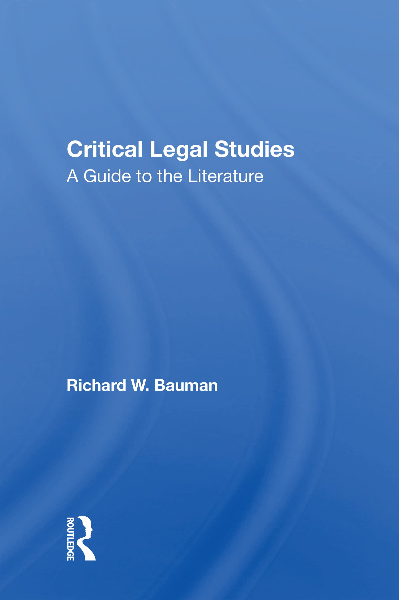 Critical Legal Studies: A Guide to the Literature Law
