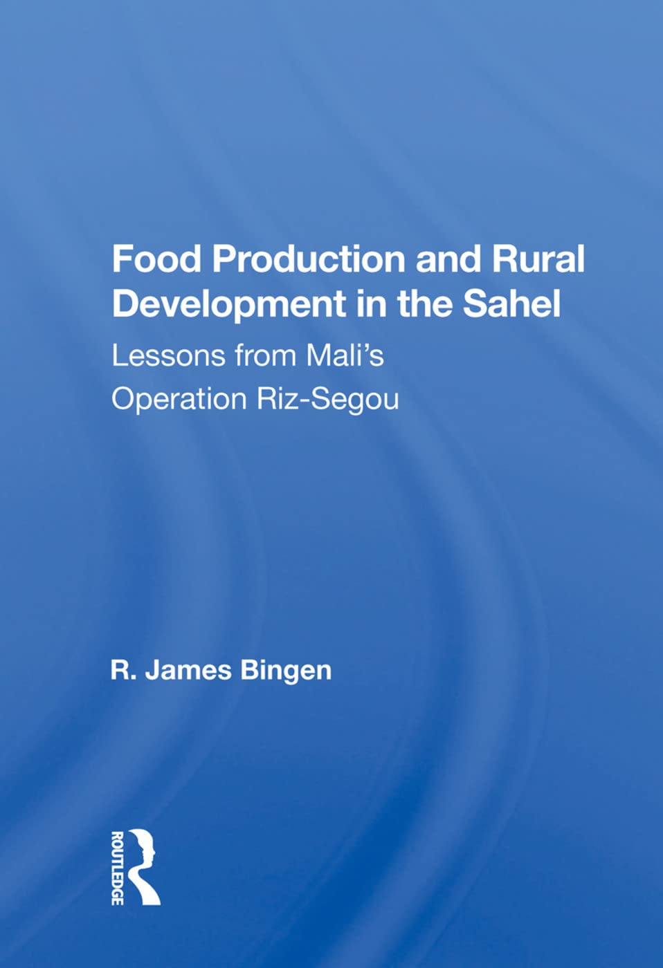 Food Production and Rural Development in the Sahel Books
