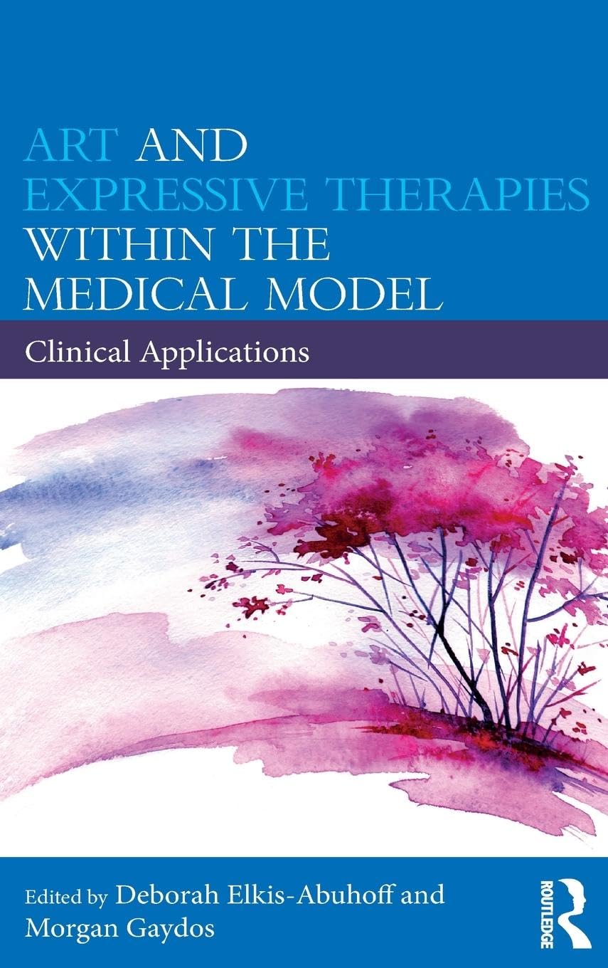 Art and Expressive Therapies within the Medical Model Medicine
