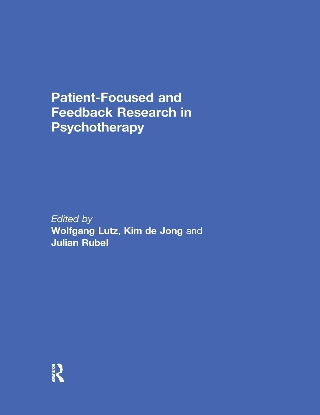 Patient-Focused and Feedback Research in Psychotherapy Medicine