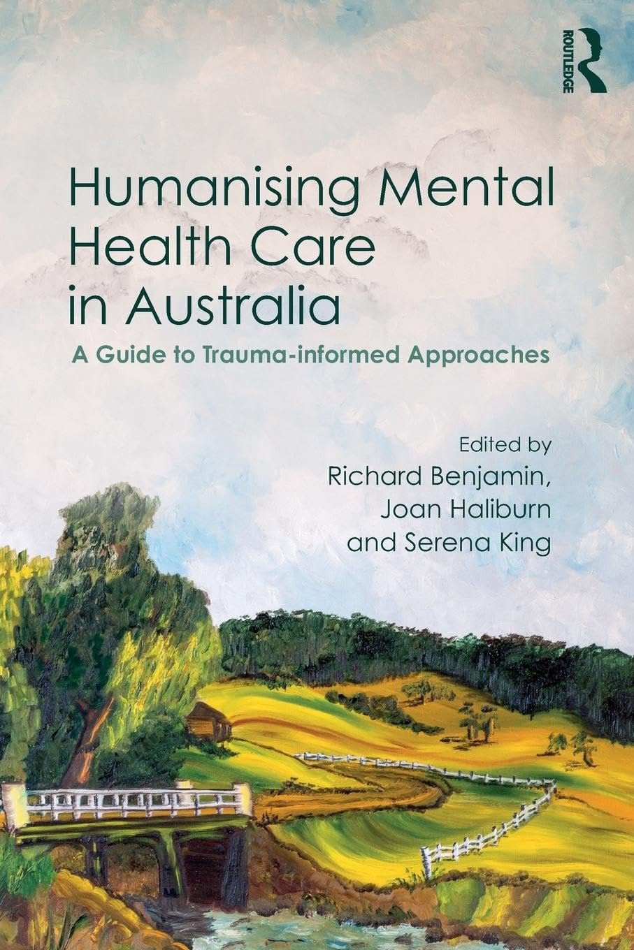 Humanising Mental Health Care in Australia: A Guide to Trauma-informed Approaches Medicine