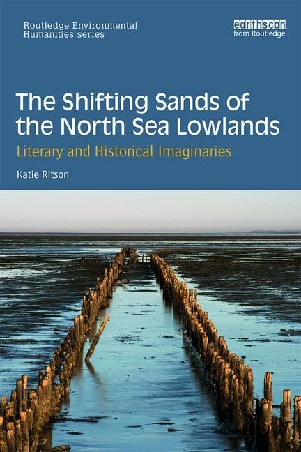 The Shifting Sands of the North Sea Lowlands: Literary and Historical Imaginaries (Routledge Environmental Humanities) Contemporary literature