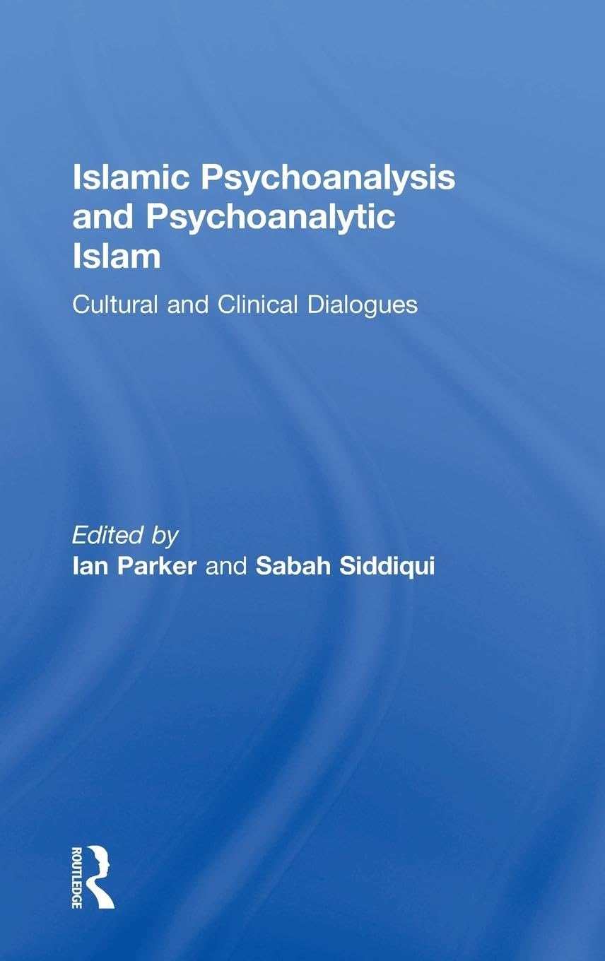 Product Image: Islamic Psychoanalysis and Psychoanalytic Islam