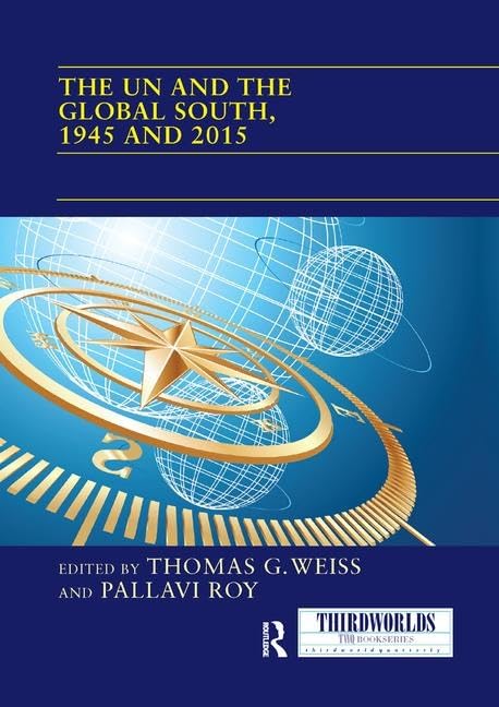 The UN and the Global South, 1945 and 2015 (ThirdWorlds) Business, Finance & Career