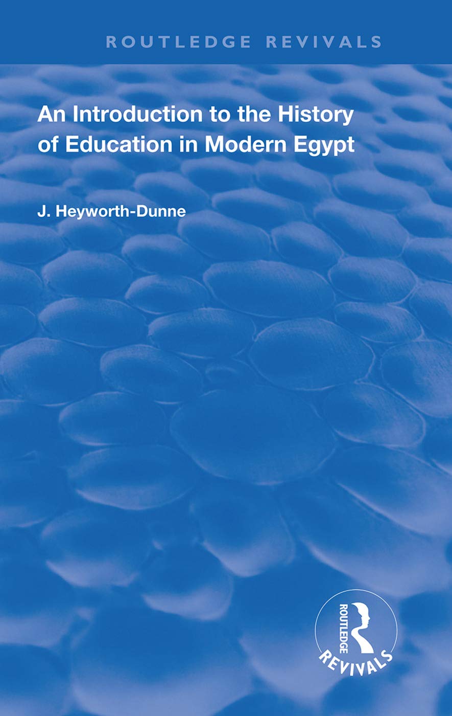 An Introduction to the History of Education in Modern Egpyt (Routledge Revivals) Education & Training