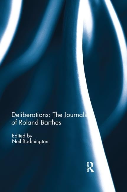 Deliberations: The Journals of Roland Barthes Philosophy