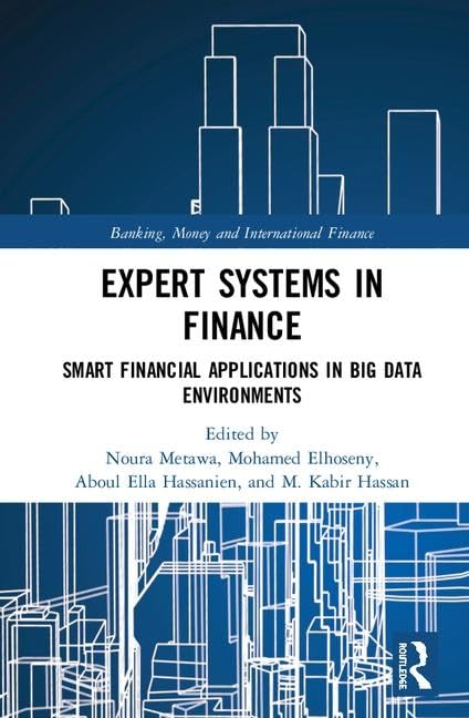 Expert Systems in Finance: Smart Financial Applications in Big Data Environments (Banking, Money and International Finance) Business, Finance & Career