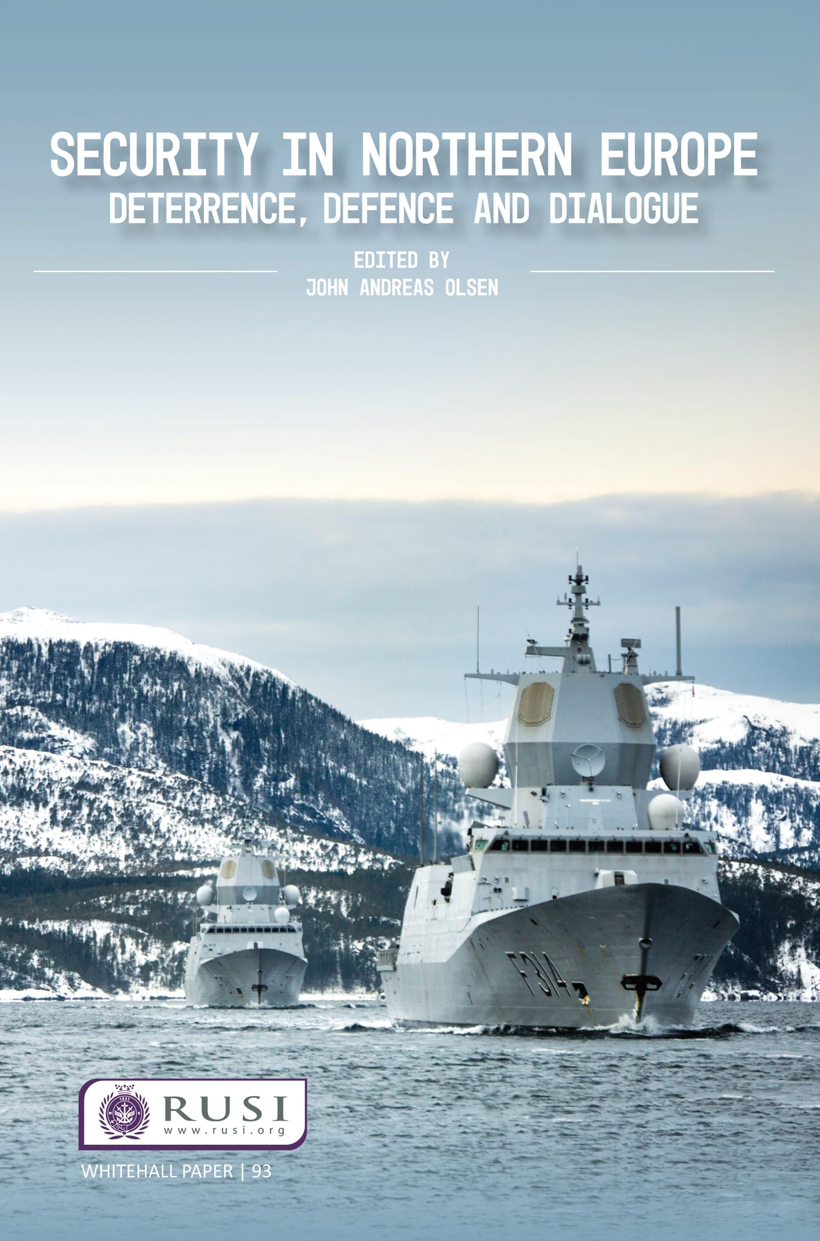 Security in Northern Europe: Deterrence, Defence and Dialogue (Whitehall Papers) Social Sciences