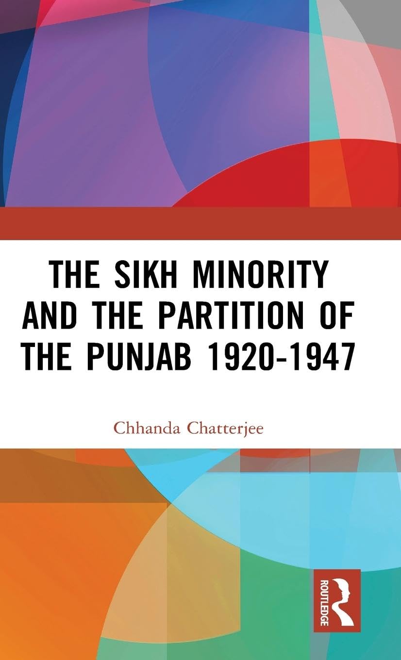 The Sikh Minority and the Partition of the Punjab 1920-1947 Social Sciences