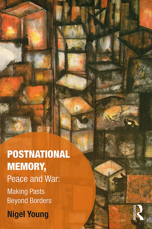 Young, N: Postnational Memory, Peace and War Books