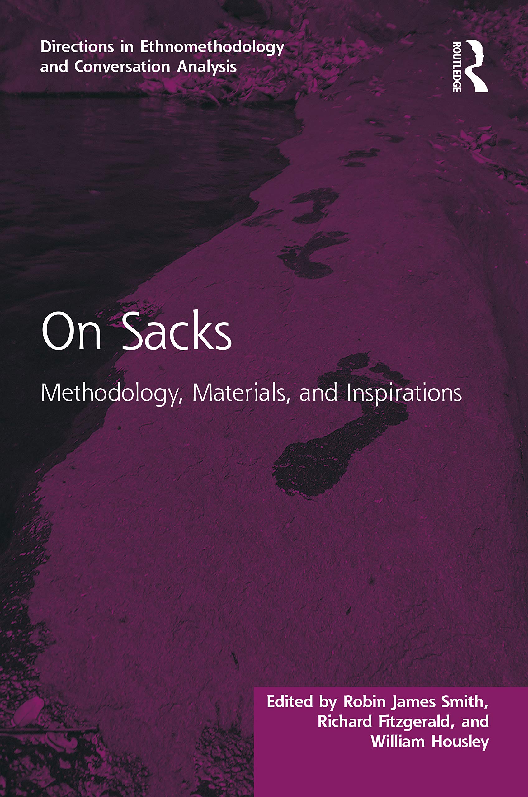 On Sacks: Methodology, Materials, and Inspirations (Directions in Ethnomethodology and Conversation Analysis) Philosophy