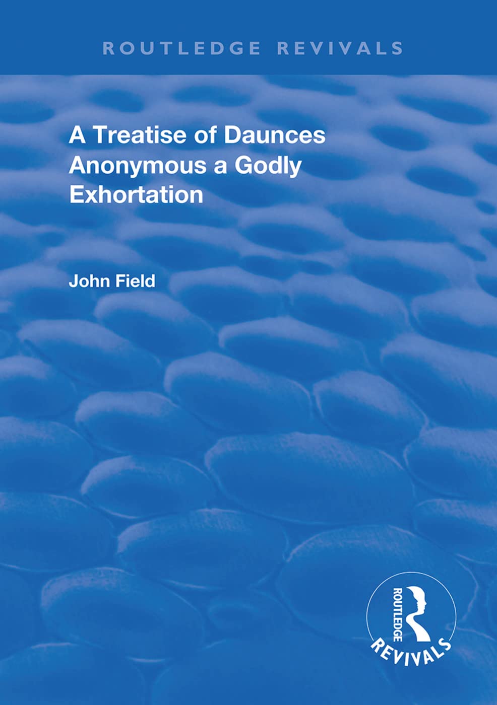 Field, J: A Treatise of Daunces and A Godly Exhortation Contemporary literature