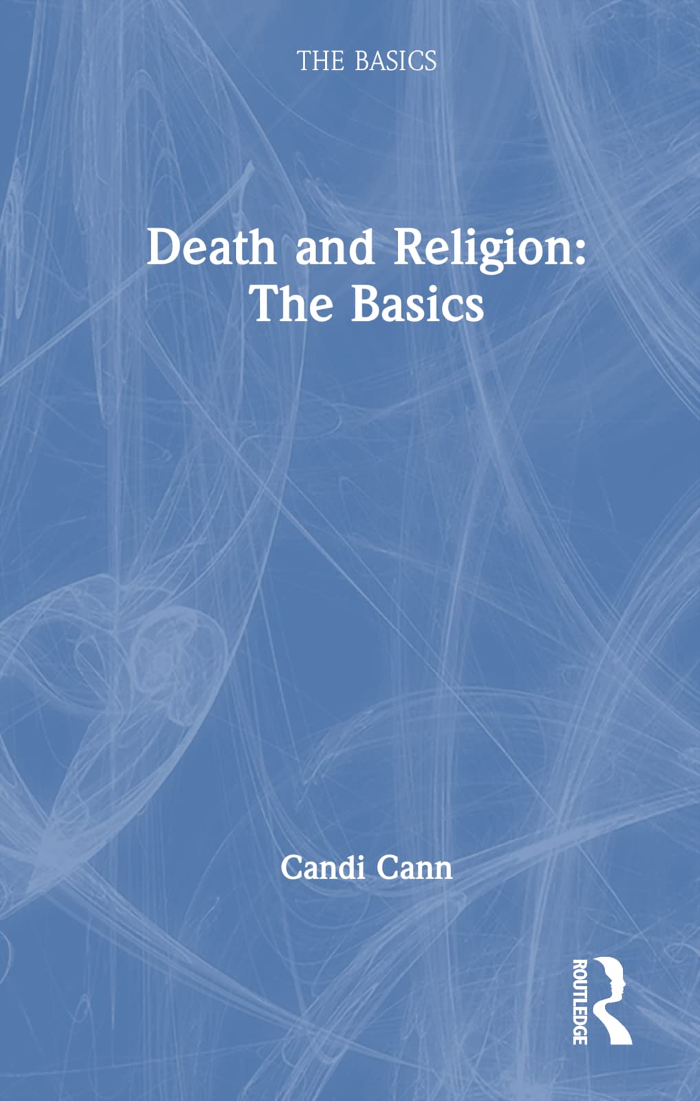 Death and Religion: The Basics (The Basics Series) Medicine