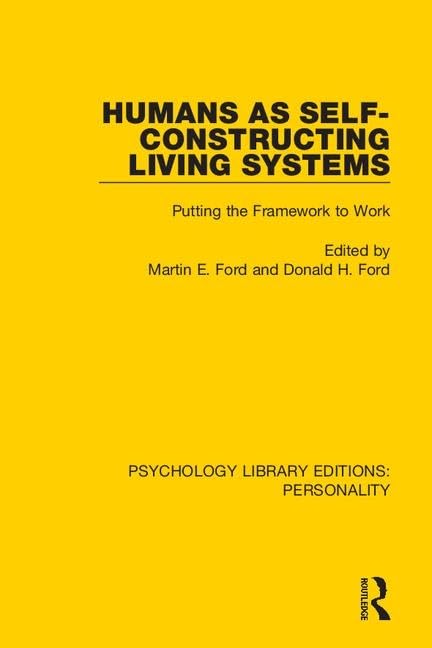 Humans As Self-constructing Living Systems: Putting the Framework to Work (Psychology Library Editions: Personality, 7, Band 7) Psychology