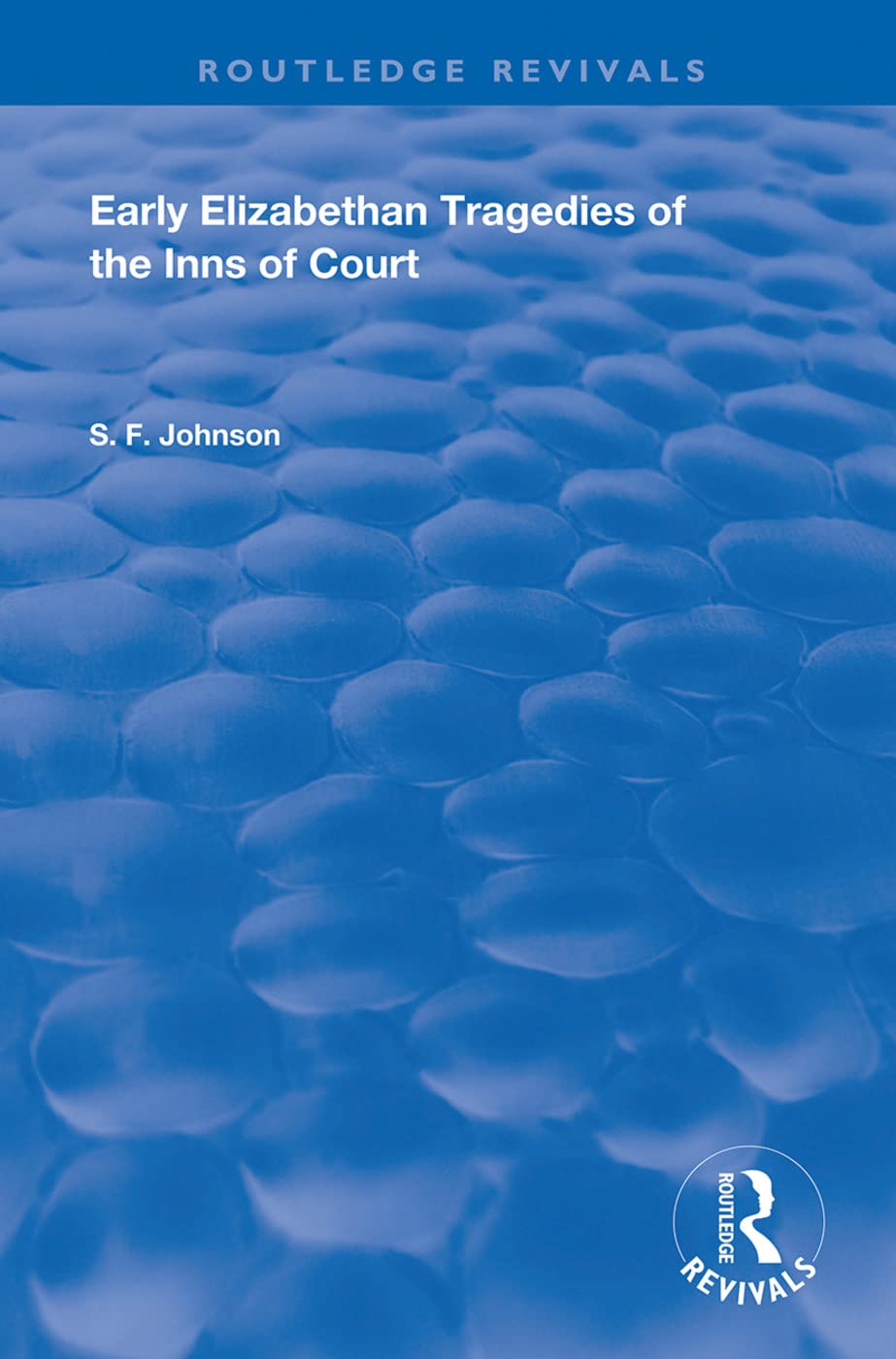 Johnson, S: Early Elizabethan Tragedies of the Inns of Court Contemporary literature