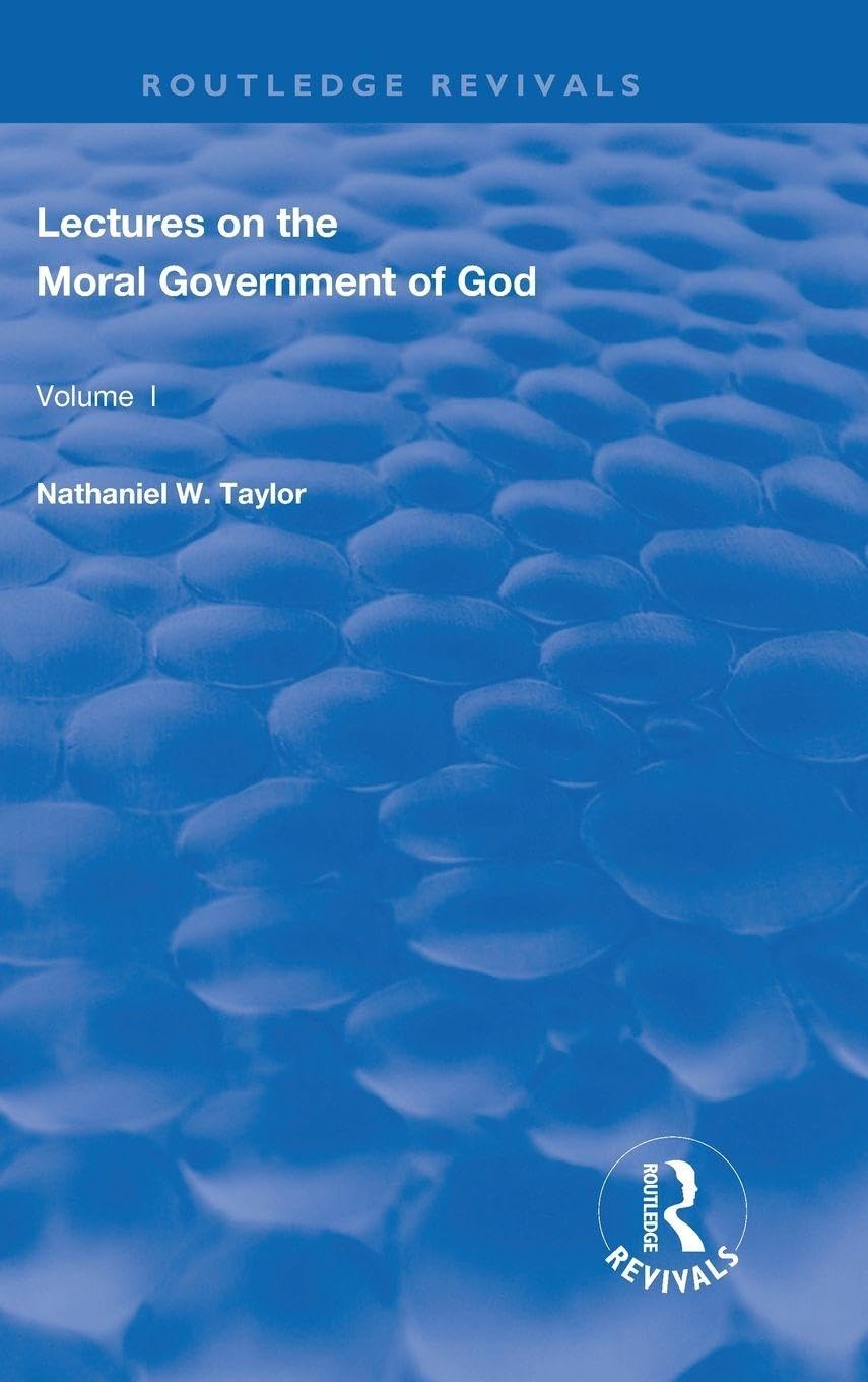Lectures on the Moral Government of God Philosophy