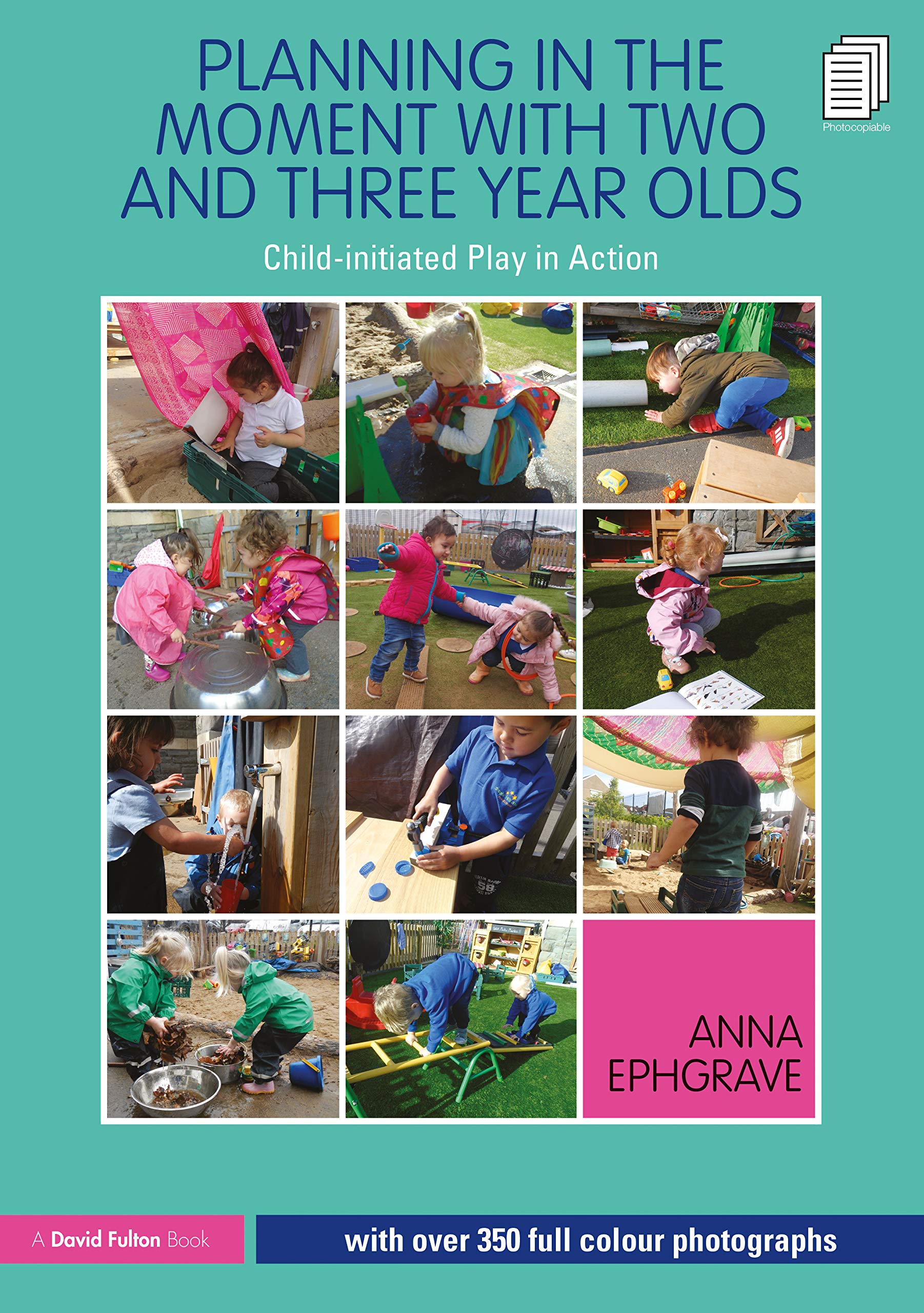 Planning in the Moment With Two and Three Year Olds: Child-initiated Play in Action book