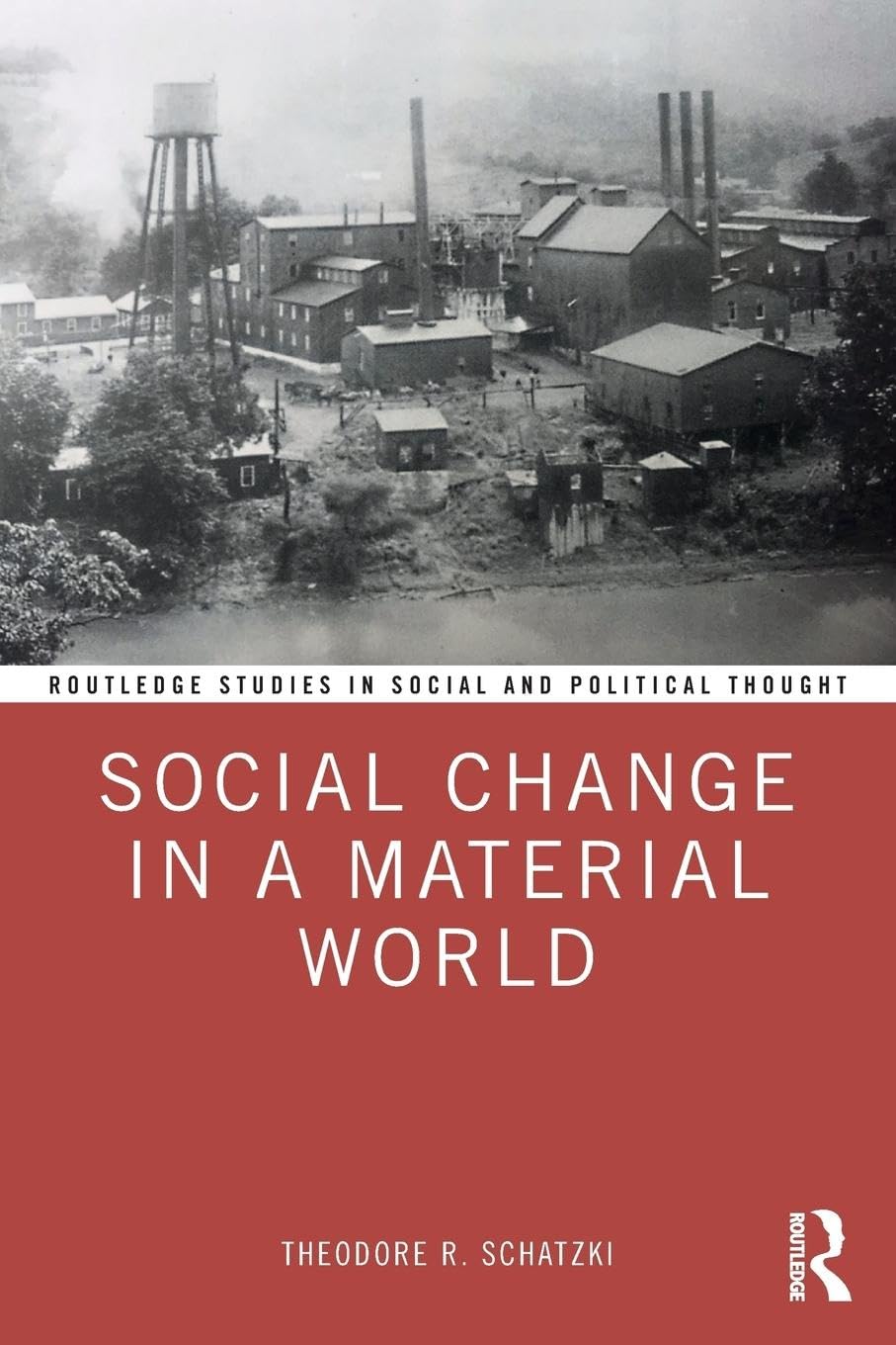 Social Change in a Material World (Routledge Studies in Social and Political Thought, Band 142) Philosophy