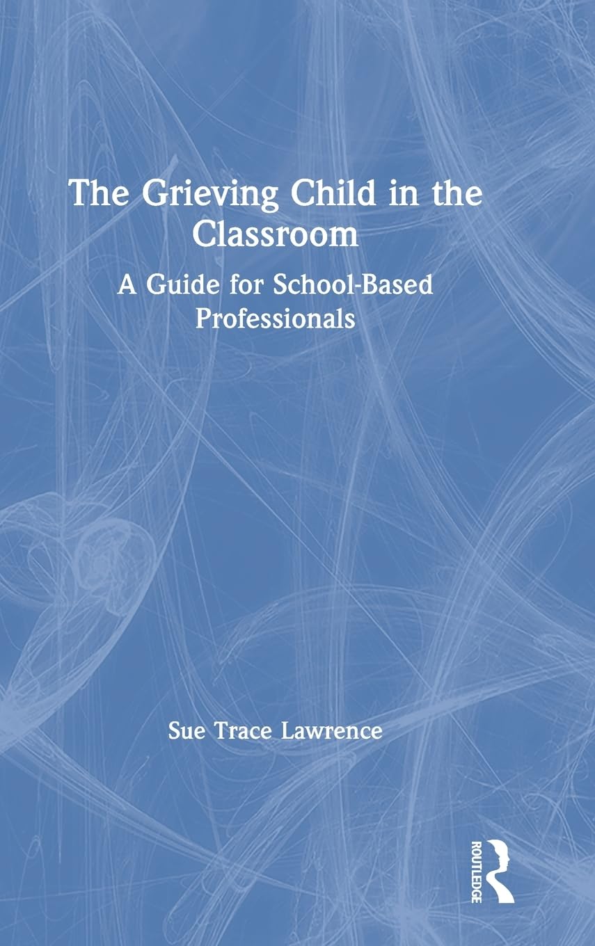 The Grieving Child in the Classroom Medicine