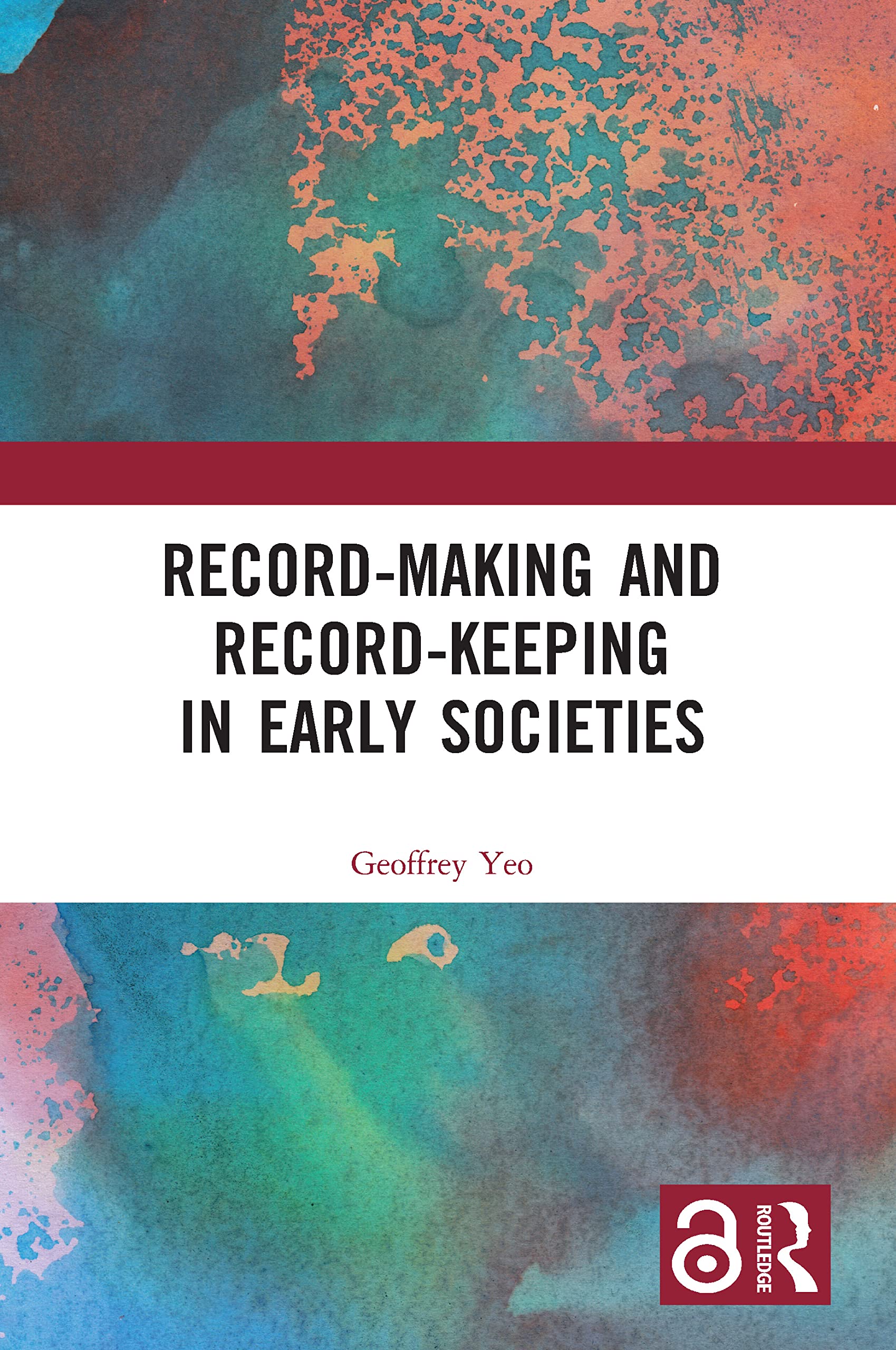 Yeo, G: Record-Making and Record-Keeping in Early Societies Books