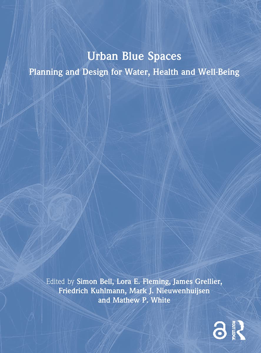 Urban Blue Spaces: Planning and Urban Design for Health and Well-being Social Sciences
