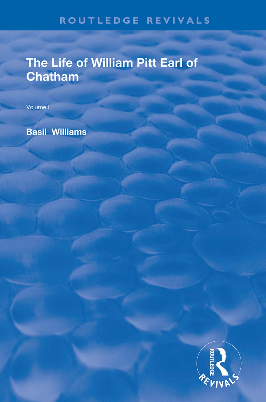 The Life of Wiliam Pitt Earl of Chatham Memories