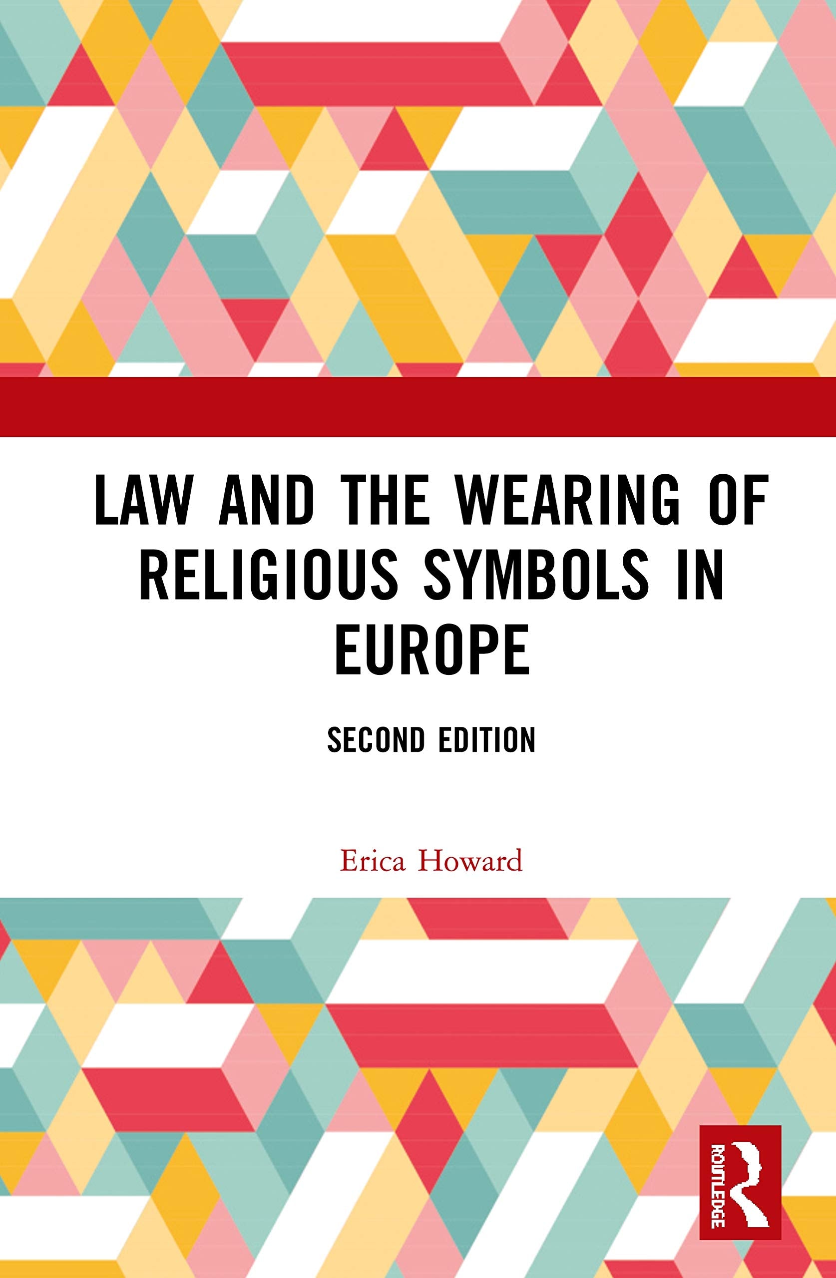 Law and the Wearing of Religious Symbols in Europe Law