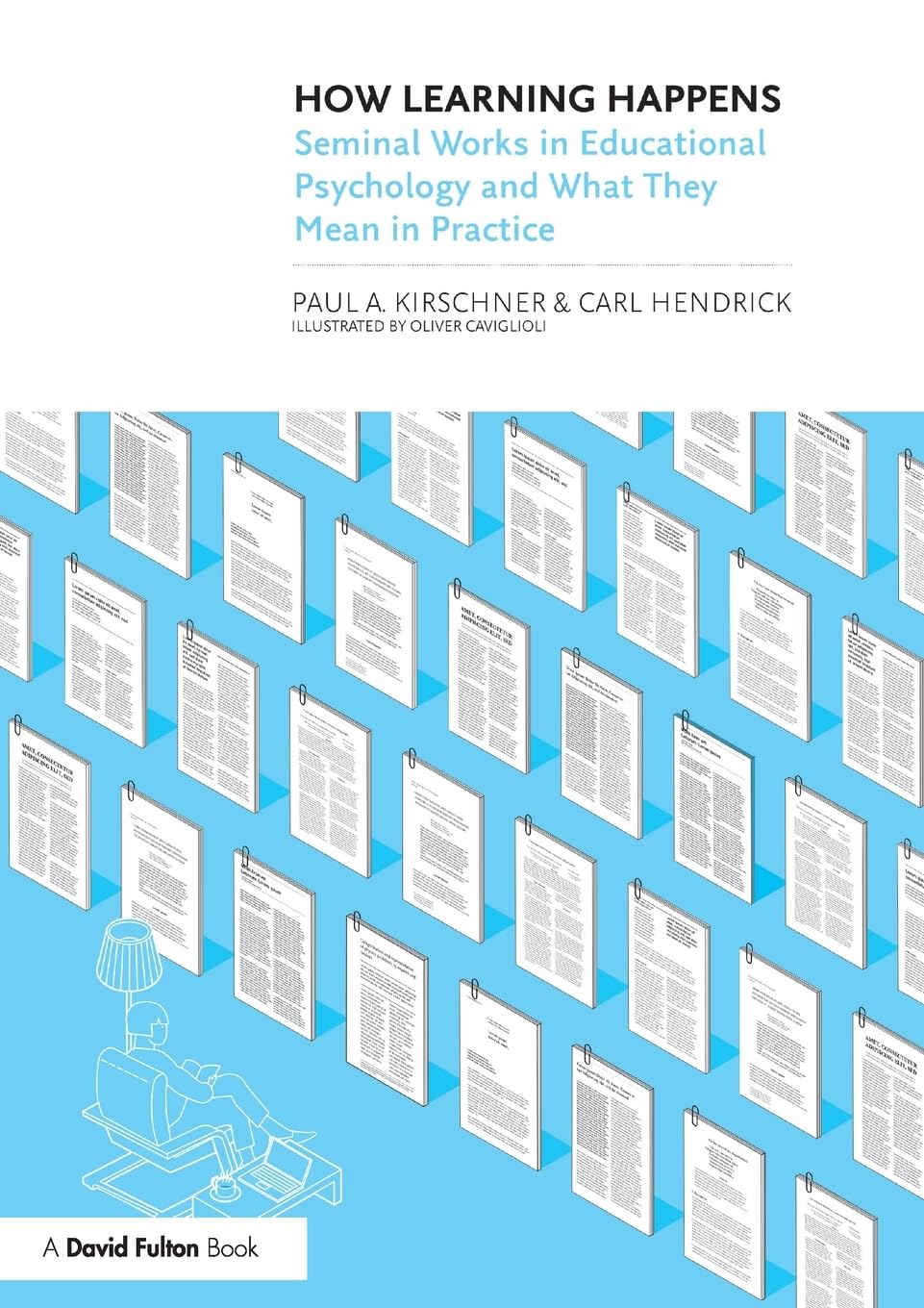 How Learning Happens: Seminal Works in Educational Psychology and What They Mean in Practice Education & Training