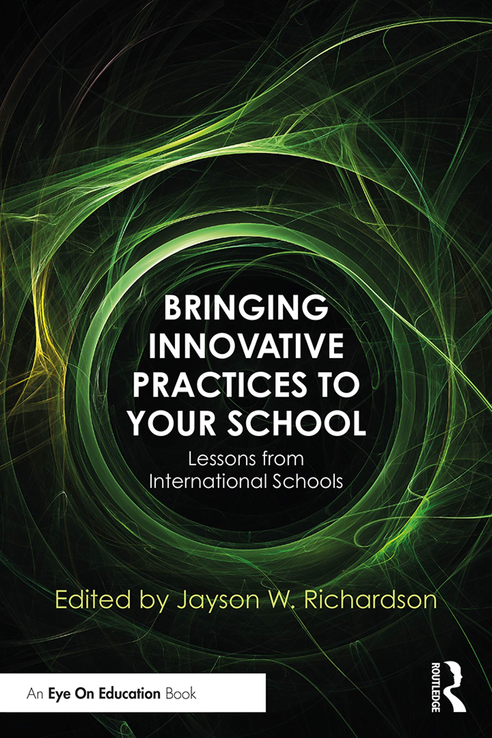 Bringing Innovative Practices to Your School: Lessons from International Schools Business, Finance & Career