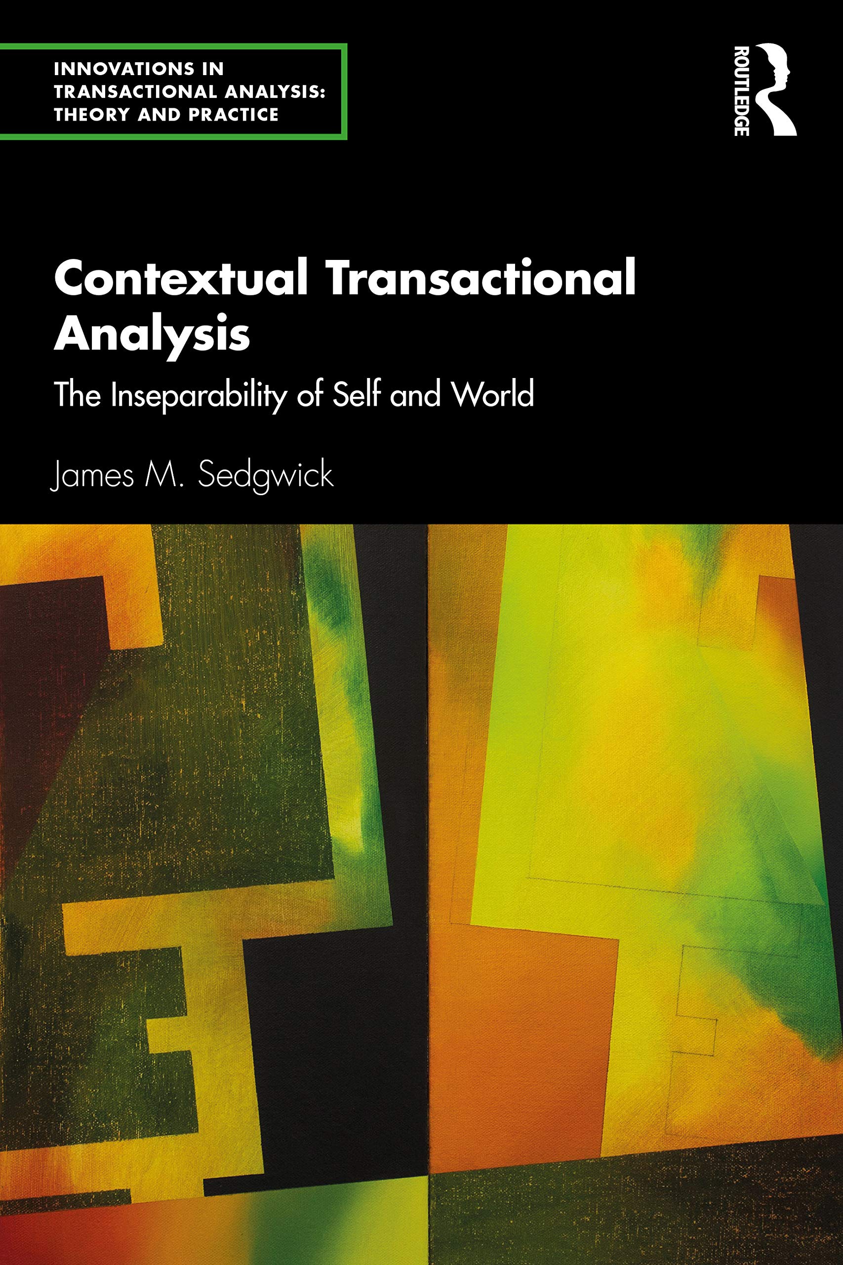 Contextual Transactional Analysis: The Inseparability of Self and World (Innovations in Transactional Analysis: Theory and Practice) Medicine