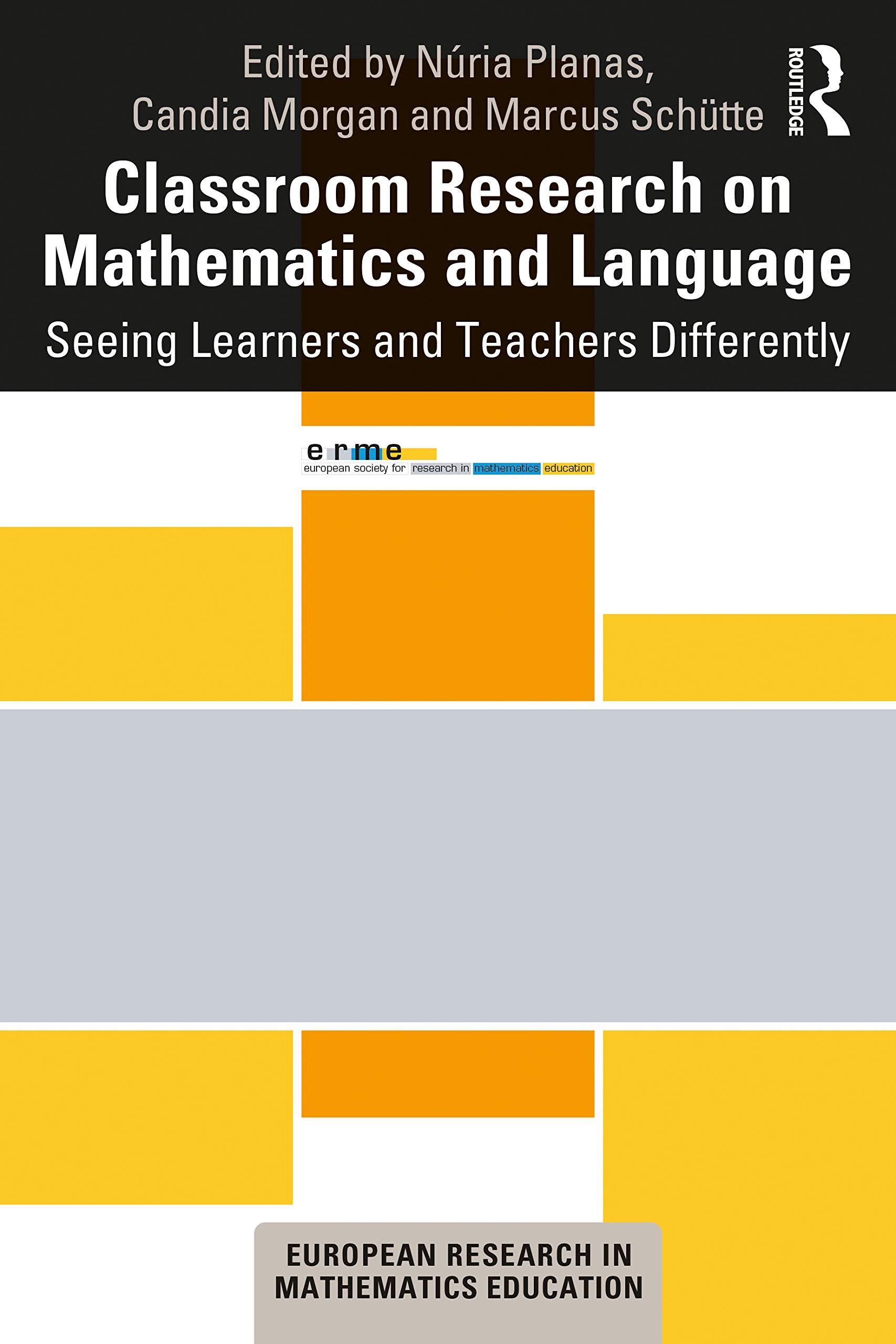Classroom Research on Mathematics and Language: Seeing Learners and Teachers Differently (European Research in Mathematics Education) Education & Training