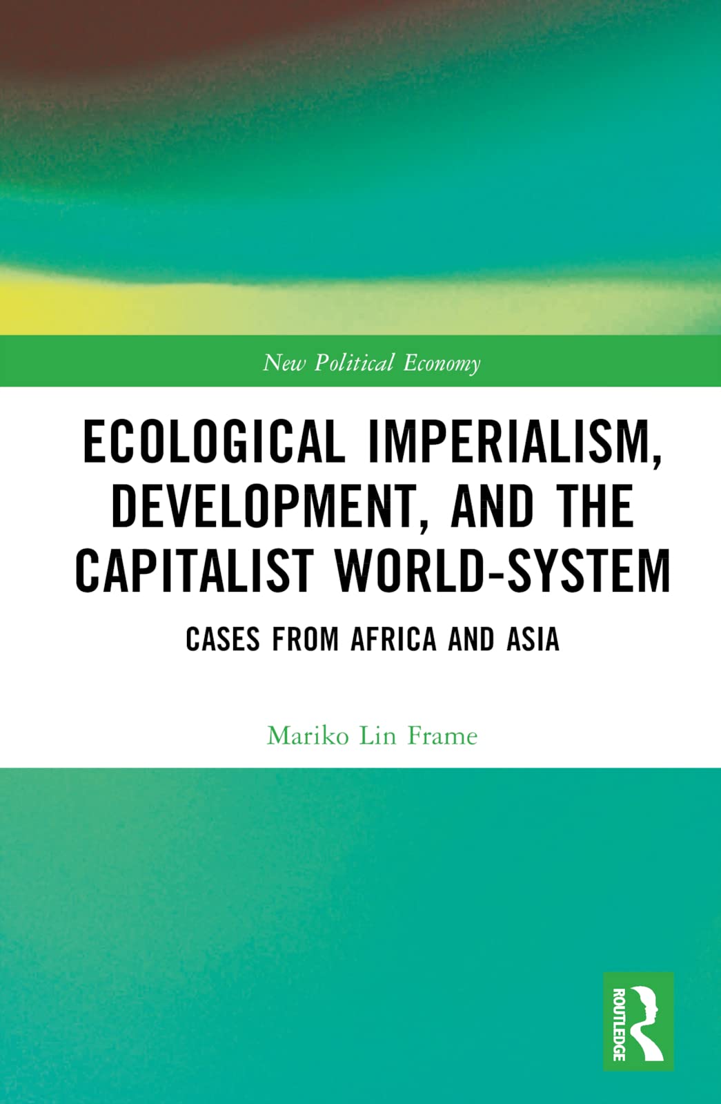 Product Image: Ecological Imperialism, Development, and the Capitalist World-System