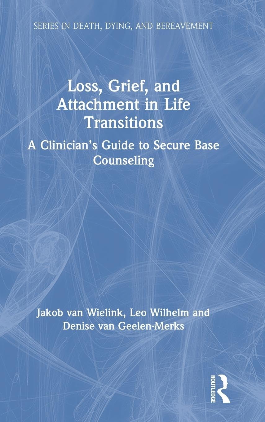Loss, Grief, and Attachment in Life Transitions Medicine
