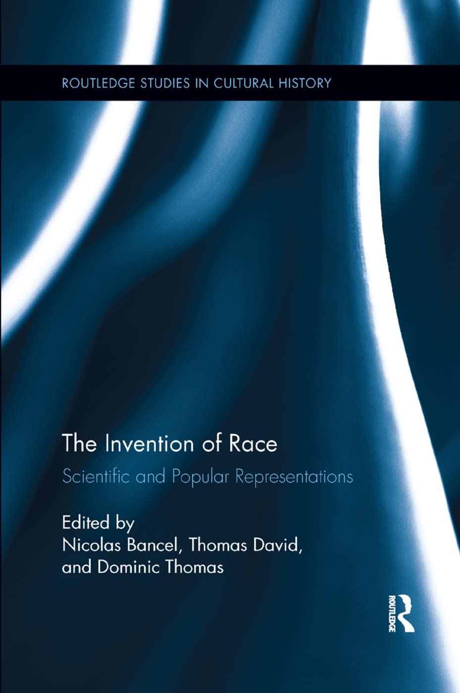 The Invention of Race: Scientific and Popular Representations (Routledge Studies in Cultural History, Band 28) Books