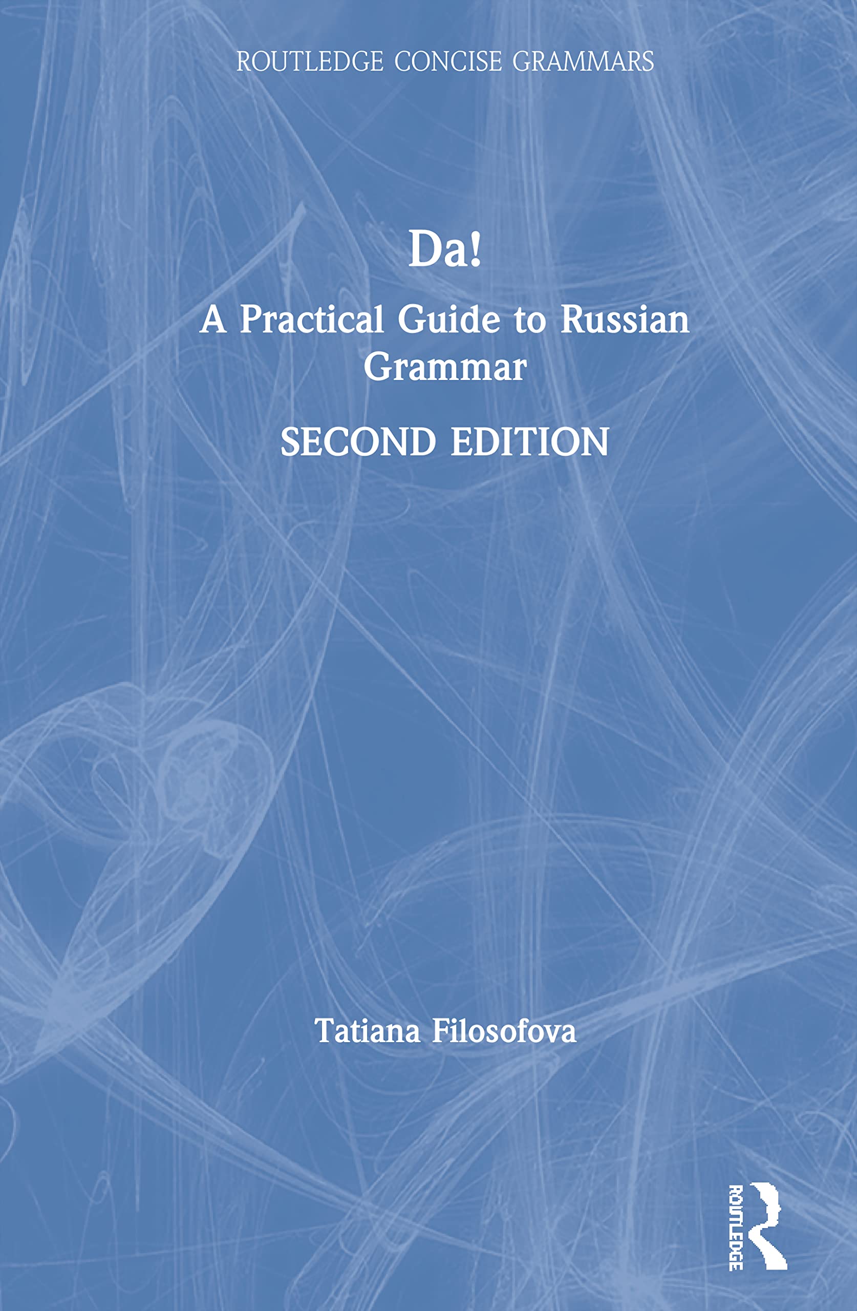 Da!: A Practical Guide to Russian Grammar (Routledge Concise Grammars) Media & Communication