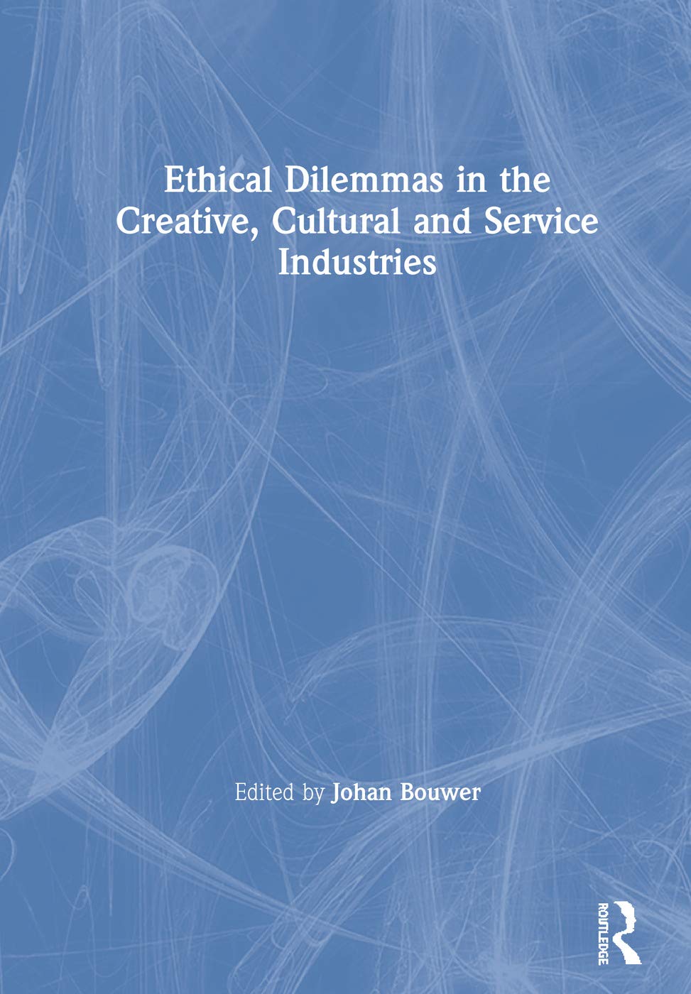 Bouwer, J: Ethical Dilemmas in the Creative, Cultural and Se Business, Finance & Career
