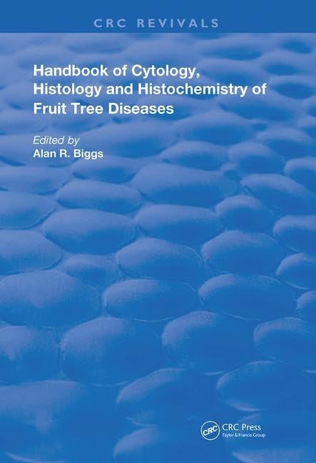 Cytology, Histology and Histochemistry of Fruit Tree Diseases (Routledge Revivals) Natural Sciences