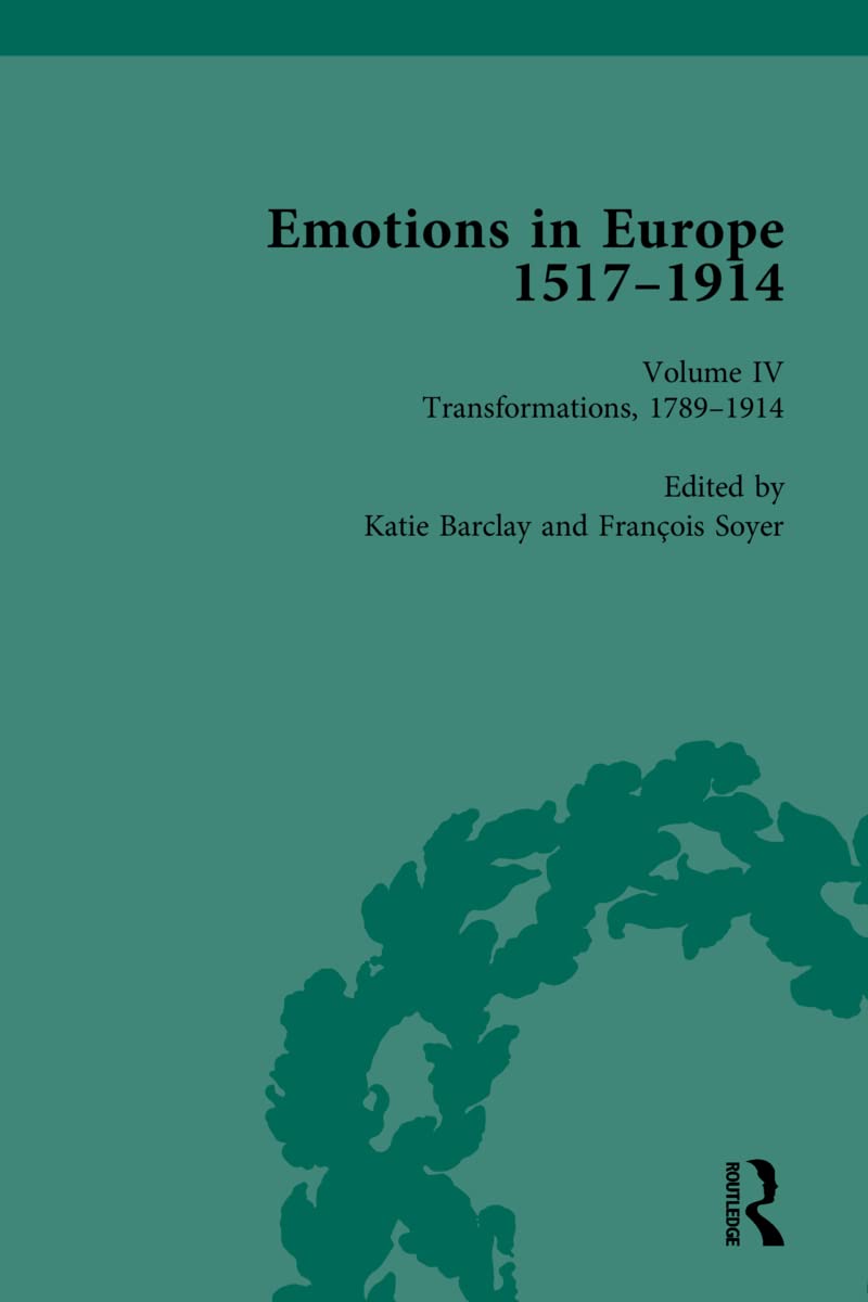 Emotions in Europe, 1517-1914 Politics & History