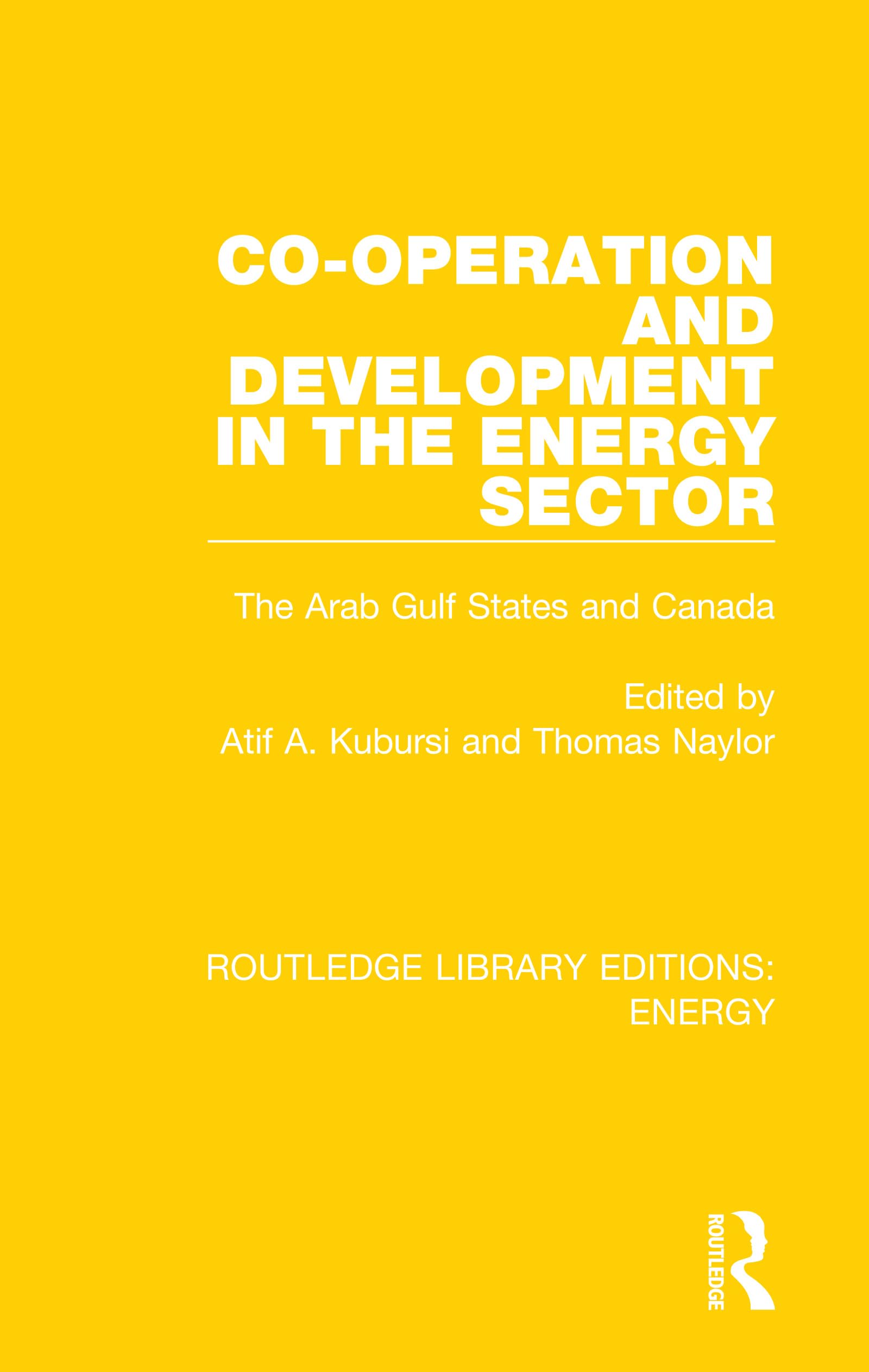 Co-operation and Development in the Energy Sector: The Arab Gulf States and Canada (Routledge Library Editions: Energy, 5) Law