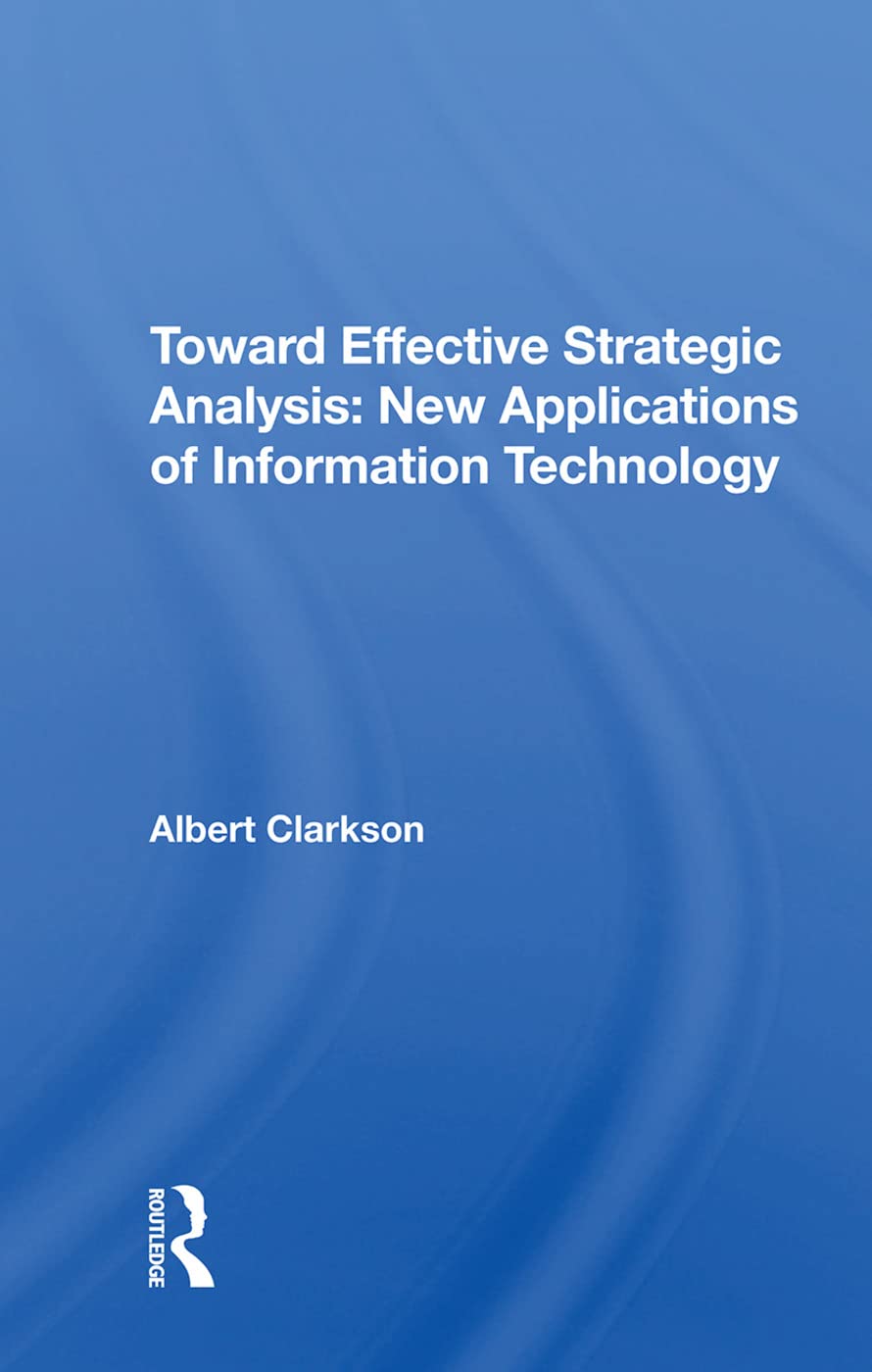 Toward Effective Strategic Analysis: New Applications of Information Technology Politics & History