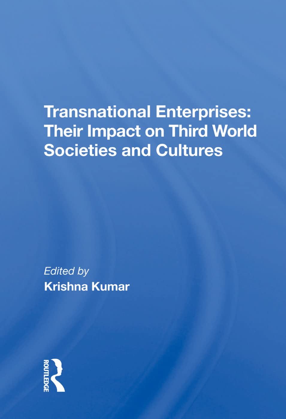 Transnational Enterprises: Their Impact on Third World Societies and Cultures Social Sciences