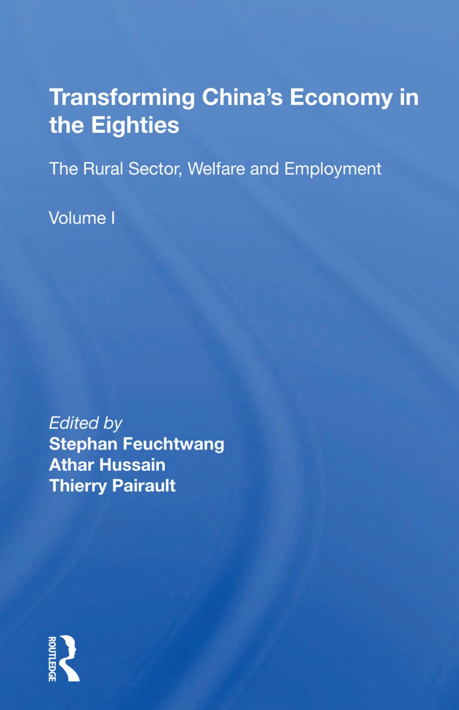 Transforming China's Economy in the Eighties: The Rural Sector, Welfare and Employment (1) Social Sciences