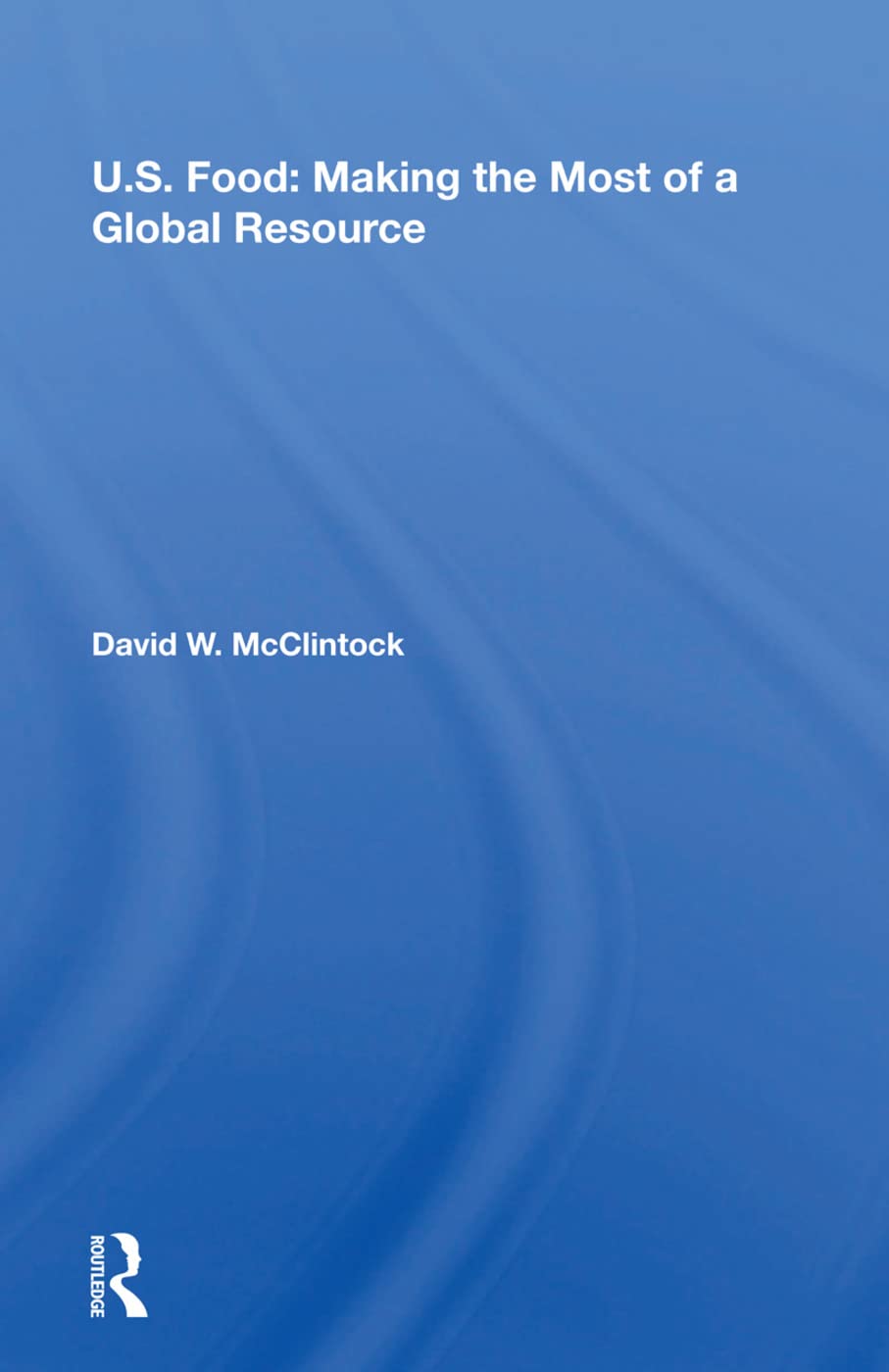 U.s. Food: Making the Most of a Global Resource Social Sciences