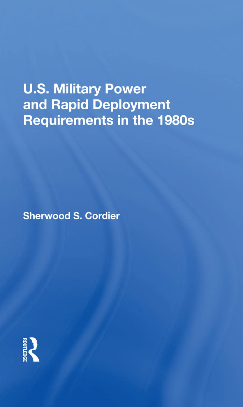 U.s. Military Power And Rapid Deployment Requirements In The 1980s Social Sciences