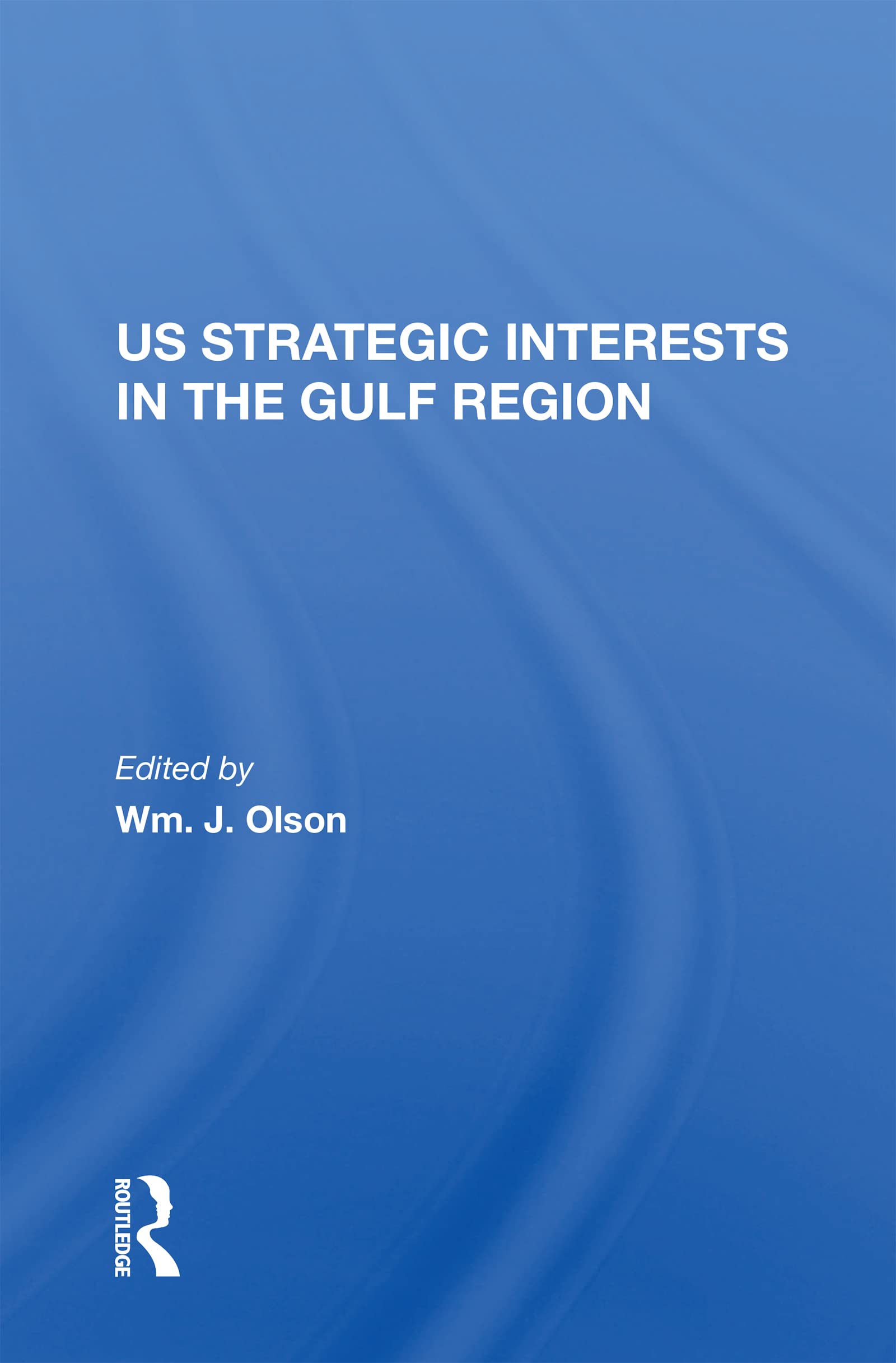 U.S. Strategic Interests In The Gulf Region Social Sciences