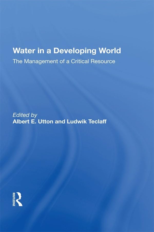 Water in a Developing World: The Management of a Critical Resource Business, Finance & Career