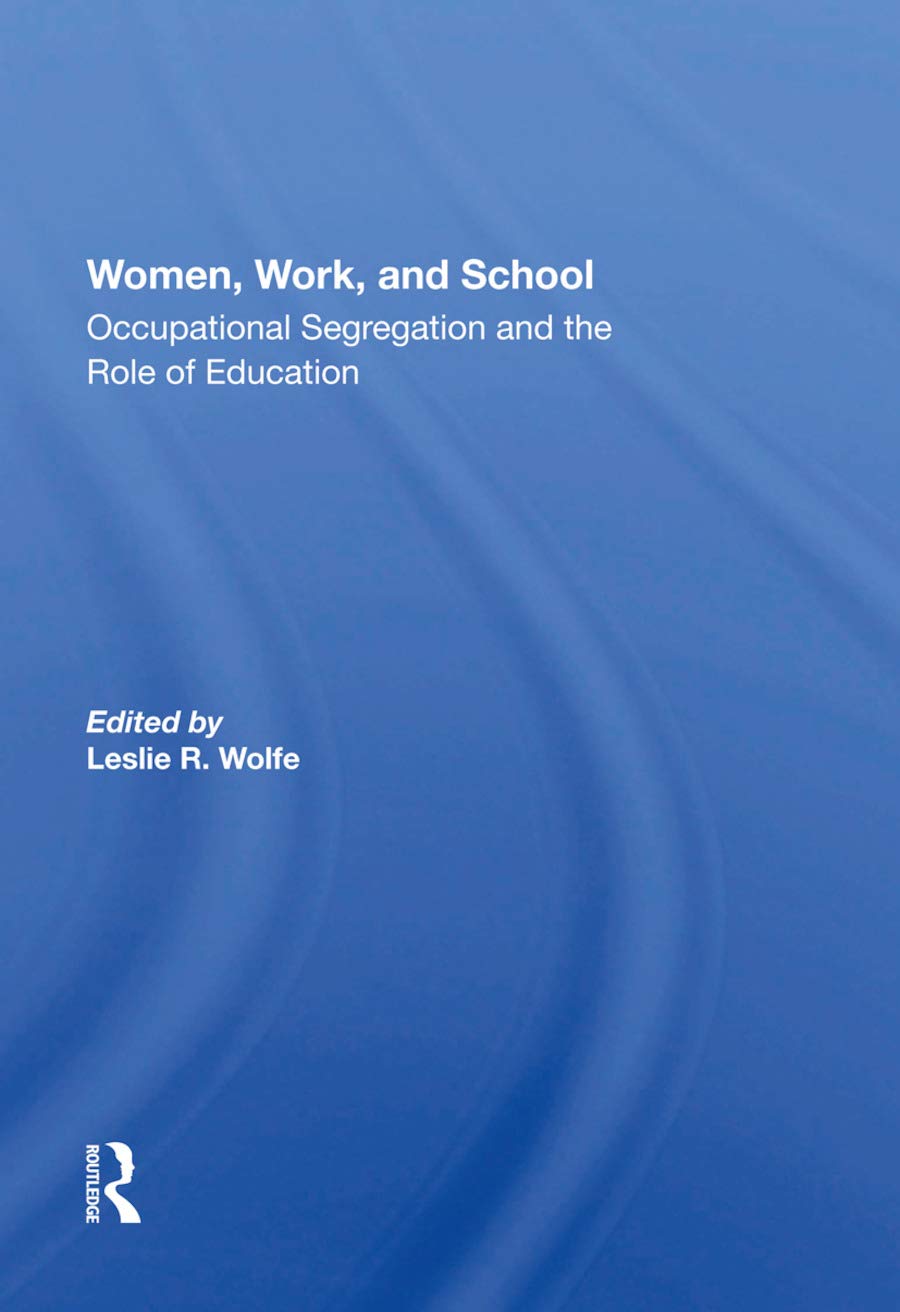 Women, Work, and School: Occupational Segregation and the Role of Education Books