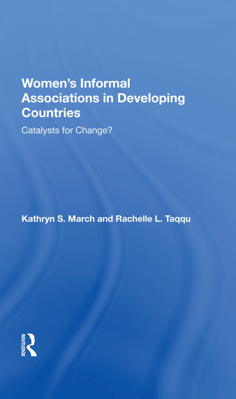 Women's Informal Associations in Developing Countries: Catalysts for Change? Social Sciences