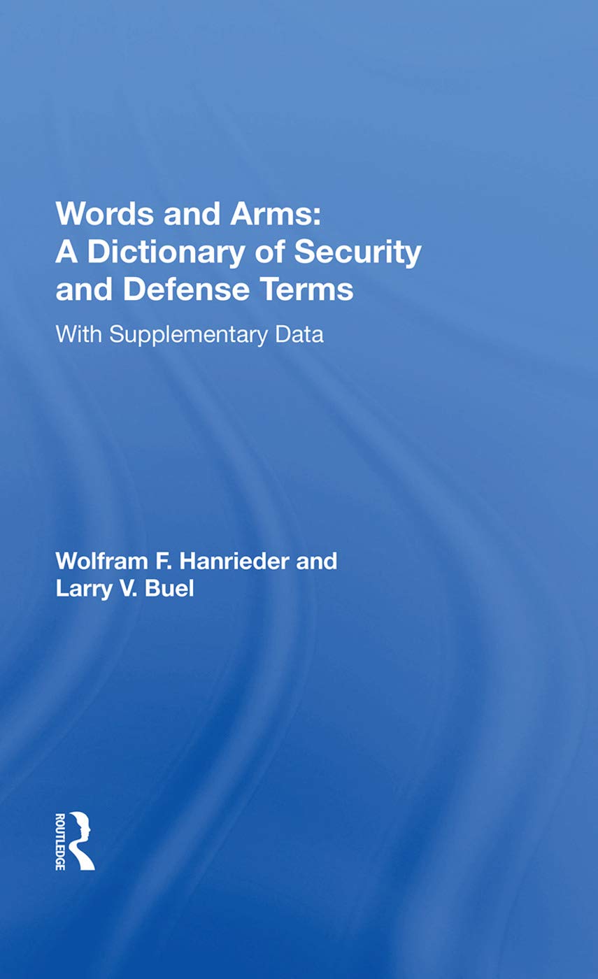 Words and Arms: A Dictionary of Security and Defense Terms; With Supplementary Data Business, Finance & Career